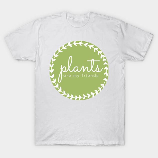 Plants are Friends T-Shirt by Sage-Wood